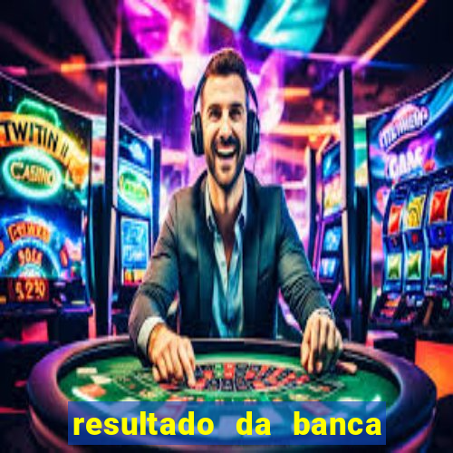 resultado da banca caminho da sorte